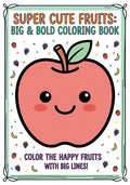 Super Cute Fruits Big & Bold Coloring Book – Fun Coloring Book for Kids